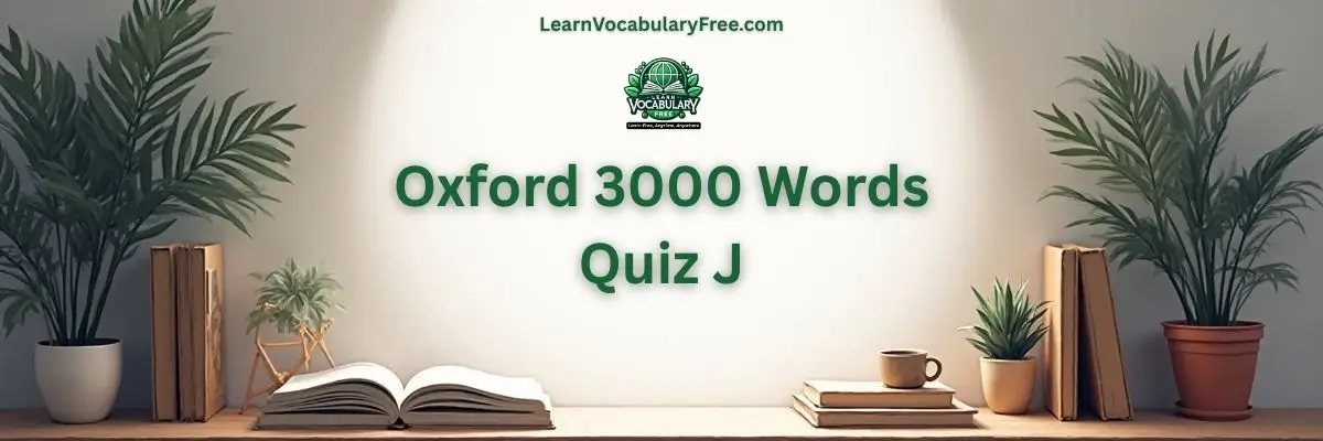 Oxford 3000 Words Quiz J hero banner with a teal academic background, study desk, books, plants, and LearnVocabularyFree.com logo.