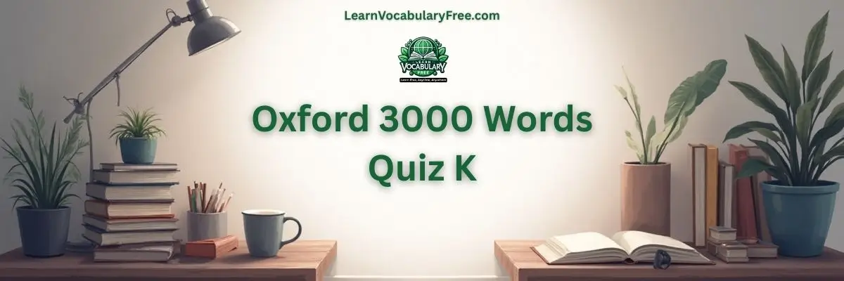 Oxford 3000 Words Quiz K hero banner with a teal academic background, study desk, books, plants, and LearnVocabularyFree.com logo.
