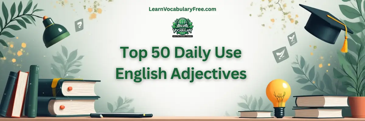 Top 50 daily use English adjectives with meaning and examples hero banner by LearnVocabularyFree